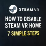 how to disable steam vr home