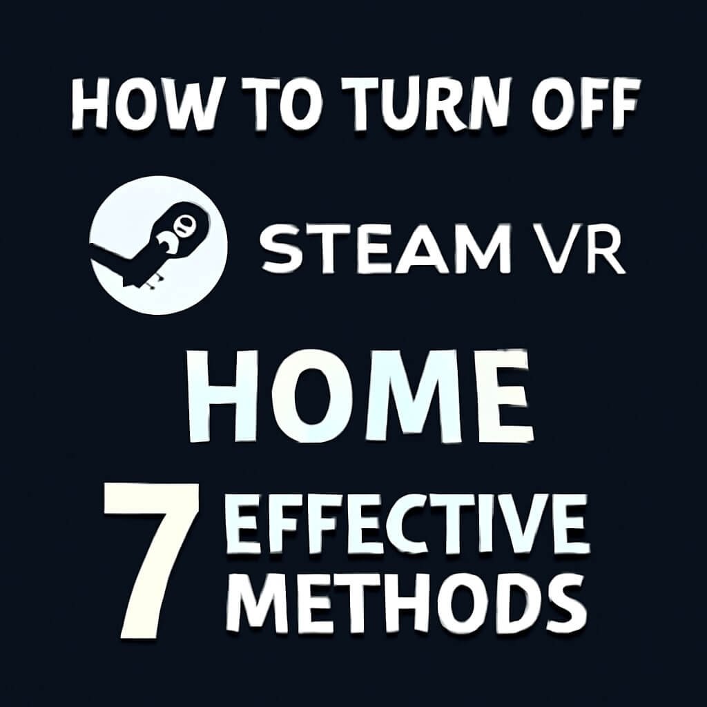 how to turn off steam vr home