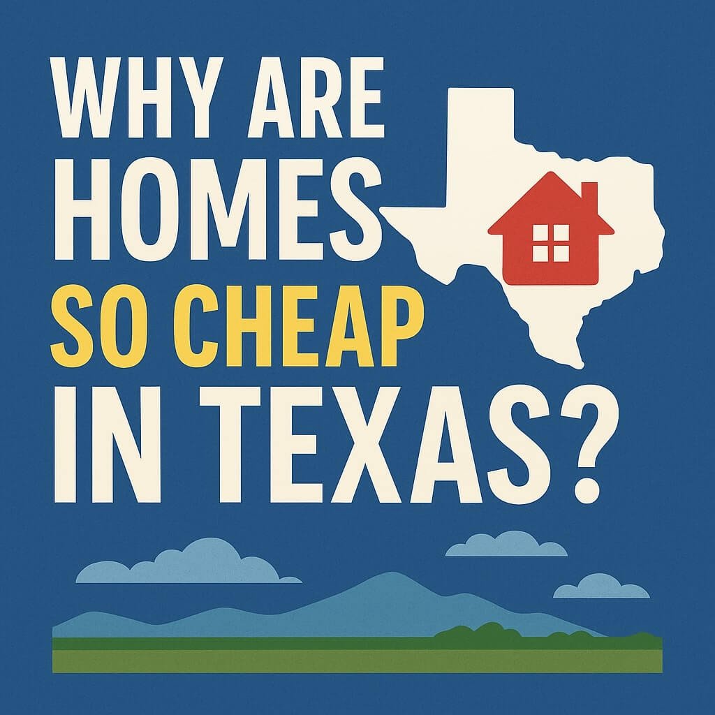 why are homes so cheap in texas