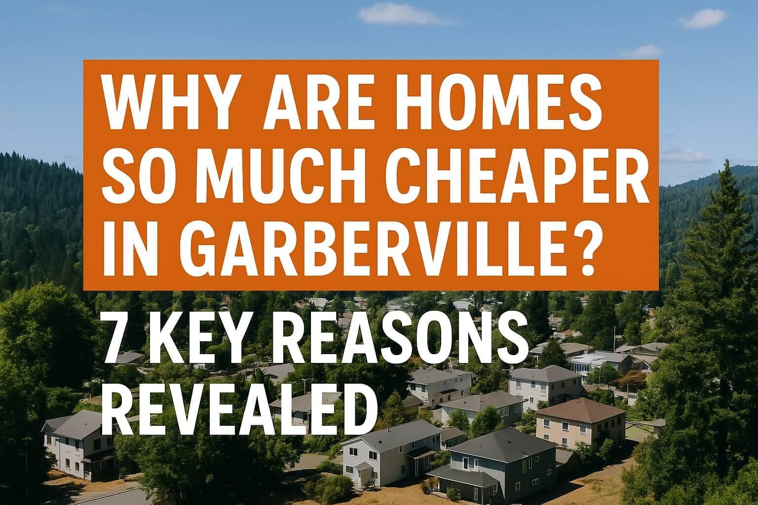 why are homes so much cheaper in gaerberville